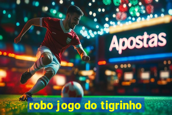 robo jogo do tigrinho